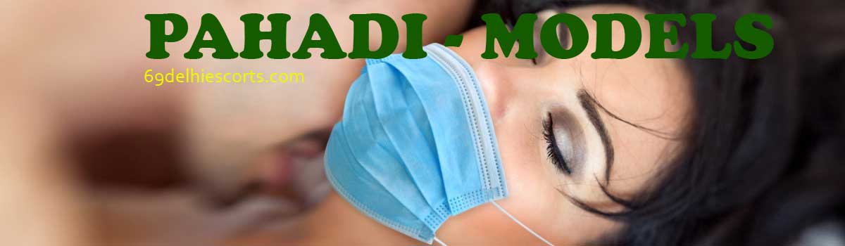 Pahadi Escorts in Delhi